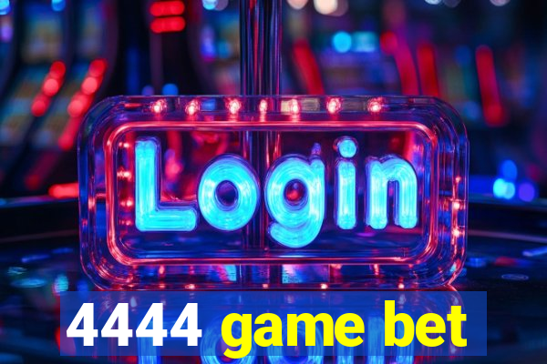 4444 game bet